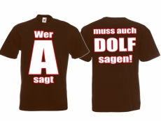 Frauen T-Shirt - Wer A sagt, muss auch Dolf sagen - Motiv2 - braun