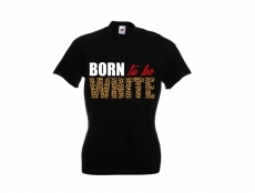 Frauen T-Shirt - Born to be white - Leopard - schwarz
