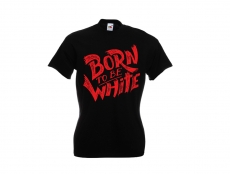 Frauen T-Shirt - Born to be white - Logo - schwarz/rot