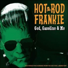 Hot Rod Frankie -God, Gasoline & Me-