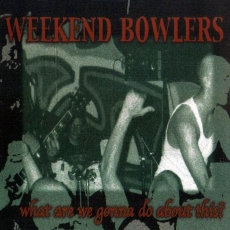 Weekend Bowlers - What are we gonna do about this? +++EINZELSTÜCK+++