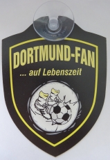 Schild mit Saugnapf - Dortmund-Fan auf Lebenszeit
