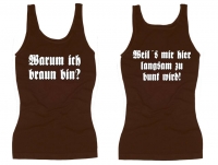 Frauen Top - Warum ich braun bin? - braun