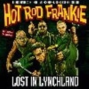 Hot Rod Frankie -Lost in Lynchland-