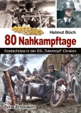 Buch - Helmut Büch - 80 Nahkampftage - Kradschütze in der SS-„Totenkopf“ Division