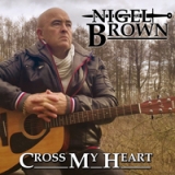 Nigel Brown - Cross my Heart