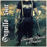 Orgullo Sur -Sureno, Rural y Brutal-