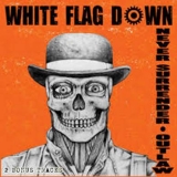 WHITE FLAG DOWN – NEVER SURRENDER / OUTLAW - DIGIPACK