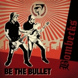Bombecks - Be the Bullet - Digipack