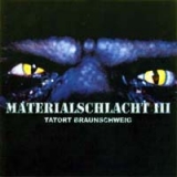 Materialschlacht III - Tatort Braunschweig +++NUR WENIGE DA+++