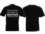 T-Hemd - Vielleicht hättest du Deutsch lernen sollen