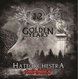 12 golden years - Hateorchestra Thüringen