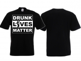 T-Hemd - Drunk Lives Matter