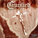 Crucified - Do or die