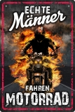 Blechschild - Echte Männer fahren Motorrad - BS515 (289)