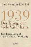 Buch - 1939 - Der Krieg, der viele Väter hatte - Gerd Schultze-Rhonhof