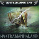 Huetramannaland - Land of the white gods
