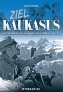 Buch - Ziel Kaukasus - Mit der „Wiking“ im Südabschnitt der Ostfront 1942/43