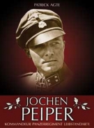 Buch - Patrick Agte - Jochen Peiper - Kommandeur Panzerregiment Leibstandarte