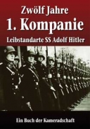 Buch - Zwölf Jahre 1. Kompanie Leibstandarte