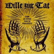 WILLE ZUR TAT - Der Schrei nach Freiheit
