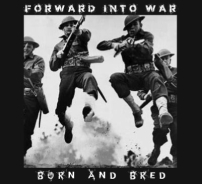 Forward Into War -Born and Bred-
