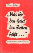 Buch - Was ihr den Geist der Zeiten heißt ... - Urban, Werner +++EINZELSTÜCK+++
