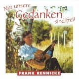 Frank Rennicke -Nur unsere Gedanken sind frei -