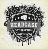 Headcase -Satisfaction Guaranteed-