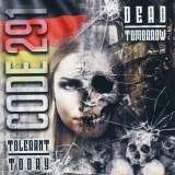 Code 291 -Tolerant Today - Dead Tomorrow-