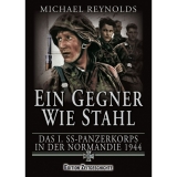 Buch - Reynolds: Ein Gegner wie Stahl - Das 1. SS-Panzerkorps in der Normandie 1944