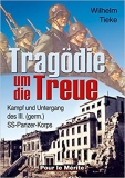 Buch - Tragödie um die Treue: Kampf und Untergang des III. (germ.) SS-Panzer-Korps +++ANGEBOT+++