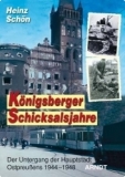 Buch - Schön, Heinz: Königsberger Schicksalsjahre - Der Untergang der Hauptstadt Ostpreußens 1944–1945